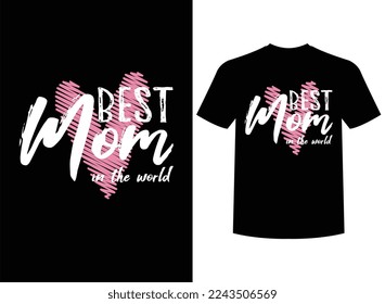 Best Mom In The World Print-ready T-Shirt Design Vector Illustration