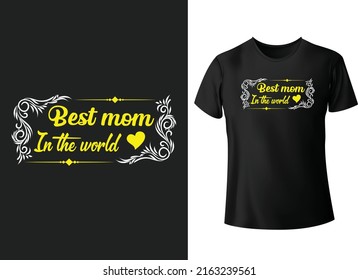 Best Mom in the world quotes typographic  print on demand, textile fabrics, retro style, t shirt design 