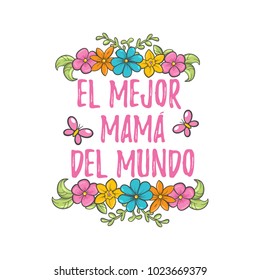 the best mom in the world. Spanish mother day greeting. Sweet floral message with happy wishes, card to express gratitude, love and reverence on beautiful holiday. Vector flat style cartoon