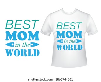 best mom in the world t shirt design