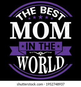 The best MOM in the world t shirt