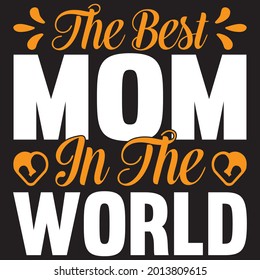 The best mom in the world t shirt design, vector file.