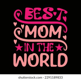 Best Mom In The World T Shirt Design
