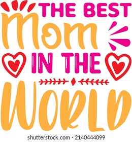 the best mom in the world t-shirt design ,vector file.