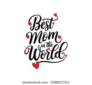 Best mom in the world vector unique t-shirt design