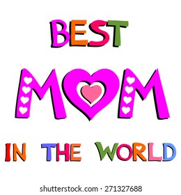 Best Mom in the world. Vintage Happy Mothers's Day Typographical Background. Vector Illustration