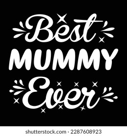 best mommy ever, Mother's day shirt print template,  typography design for mom mommy mama daughter grandma girl women aunt mom life child best mom adorable shirt