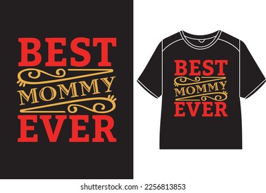 Best mommy ever T-Shirt Design