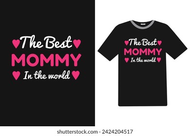 The Best mommy in the world Mother's Day T-shirt Design.