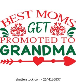 best moms get promoted to grandma t-shirt design vector file.