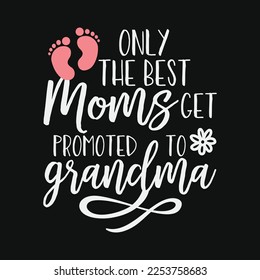 The Best Moms Get Promoted To Grandma