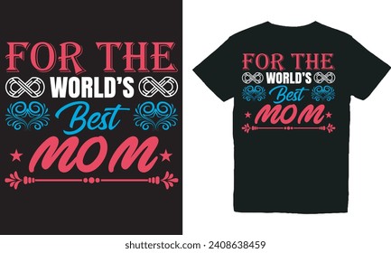 For The World’s Best Mom.with Patches For T-shirts And Other Uses