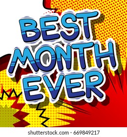 Best Month Ever - Comic book style phrase on abstract background.