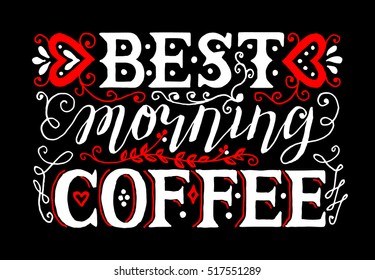 Best morning coffee hand written lettering red white and black colors

