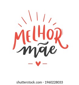  Best Mother. Brazilian Portuguese Hand Lettering Calligraphy for Mother's Day. Vector