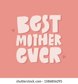 Best mother ever hand drawn pink lettering. Typography with hearts composition. Mom Day, parent birthday, anniversary greeting card flat vector design. Mommy bday decorative postcard layout