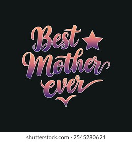 Best Mother Ever Minimalist typography, calligraphy Design