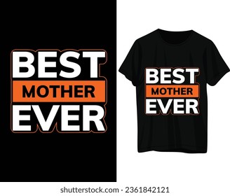 Best mother ever tshirt design