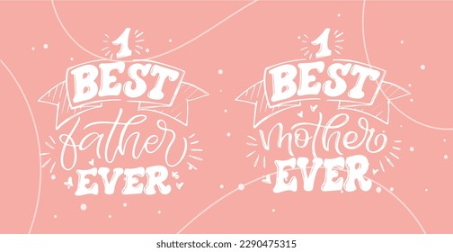 Best Mother Father ever - lettering label for t-shirt design, mug print. Happy Mothers Day - cute lettering postcard. Happy Fathers day. 
