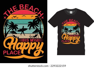 Best motivational quote t-shirt the beach is my happy place - Summer beach t-shirt design template. Unique typography grunge Vectors graphic retro-vintage Summer t shirt ready for all print items.