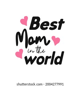 Best Mum Ever - hand drawn lettering phrase isolated on the white background. Fun brush ink illustration for banners, greeting card, poster design