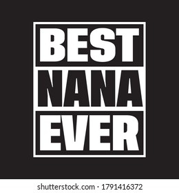 Best Nana Ever T Shirt Design Vector