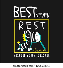 best never rest typography design/drawing a zebra,vector illustration