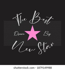 the best new star Typography Design print for t shirt, Vector illustration.
