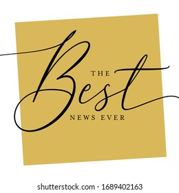 The Best news ever calligraphy vector