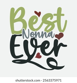 Best Nonna Ever Calligraphy Vintage Retro Greeting Tee Template, I Love My Nonna Graphic Illustration Design Clothing