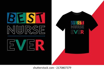 Best nurse ever Modern Typography Nursing T-shirt Design Template