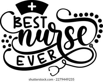 Best Nurse Ever Svg, Worlds Best Nurse SVG Cut File, Nurse Gift Svg, Nursing Svg, T-shirt Design svg