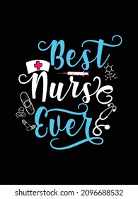 Best nurse ever Nurse Tshirt design typography lettering merchandise design