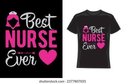 Best Nurse Ever, Nurse T-Shirt Design