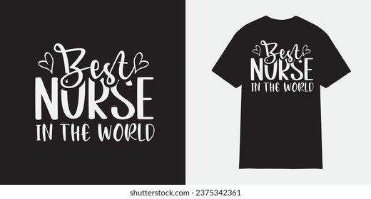 Best Nurse in the world tshirt design, Nurse sublimation png, Free-ish, Black History png, Cut Files for Cricut, Silhouette, Typography nurse vector, nurse t shirt design