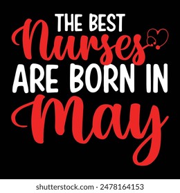 las mejores enfermeras nacen en mayo
 tipografía, enfermera camiseta divertido, Vector, medicina, enfermera, 
