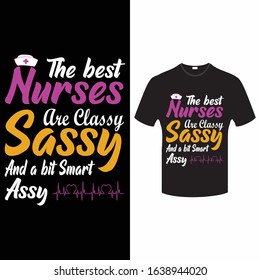 The best nurses are classy sassy and a bit smart assy - Nurse t shirt design