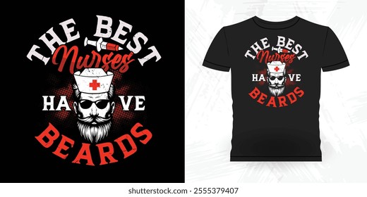 The Best Nurses Have Beards Funny Retro Vintage Beard T-shirt Design