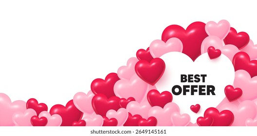 Best offer heart shaped bubble. 3d hearts love background. Best offer tag. Special price Sale sign. Advertising Discounts symbol. Valentines day greeting card. Cute 3d hearts. Vector