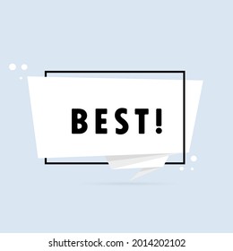 Lo mejor. Banner de burbuja de discursos al estilo del origami. Plantilla de diseño de pegatinas con mejor texto. EPS vectorial 10. Aislado sobre fondo blanco.