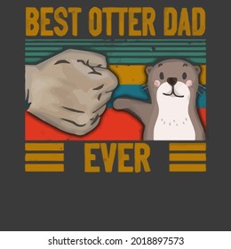 best otter dad animals pet funny sayings unisex art ri blend art vector design illustration print poster