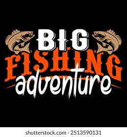 Best Outdoor Fishing Experience And Big Fish Hunting Adventure Vector T-shirt Design Illustration