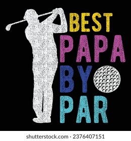 Best Papa By Par Funny Golf  Golfer Dad Gift T-Shirt