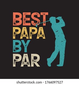 Best Papa By Par tshirt Design Vector vintage, black background