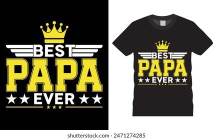 Best papa ever, 4th of July Independence Day t shirt design. 4th of July Day t shirt design with motivational quote. T shirt design template, t shirt and any print, clothes, art, poster, retro.