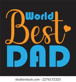 Best papa ever design,World best father design,World best dad design,Best uncle everv design.