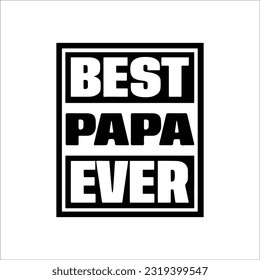 Mejor Papa nunca Svg, Papa, abuelo, png descarga instantánea, papá diciendo Svg, papá Day Svg, Papa Quote, Daddy Svg, Archivos para Cricut