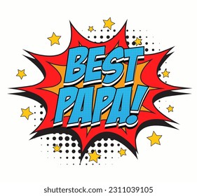 best papa retro comic bubble cartoon text pop art background bright multicolor vintage poster vector illustration