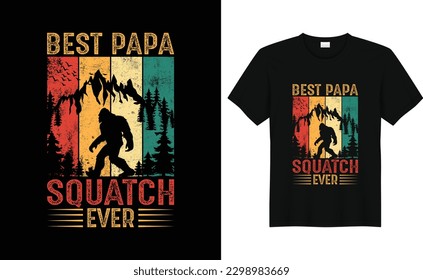 Best papa Squatch Ever Retro Sunset Vintage Father's Day Bigfoot T-Shirt Design