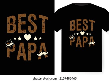 Best papa T-shirt design,  Vector typography. Vintage lettering for fathers day greeting cards, banners, t-shirt design. You are the best dad.